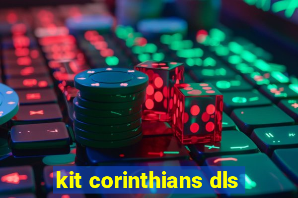 kit corinthians dls